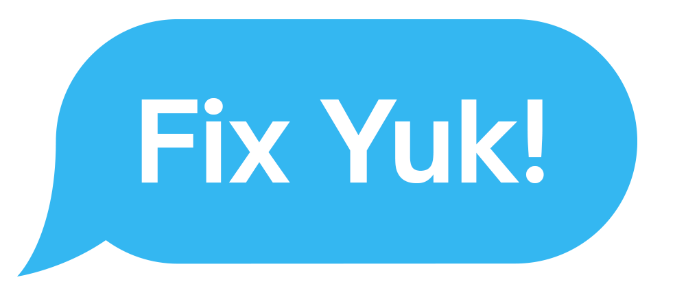 Fix Yuk!